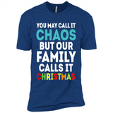 Chaos Family Calls It Christmas - Premium Short Sleeve T-Shirt