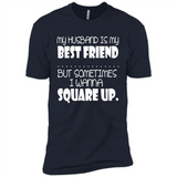My Husband Is My Best Friend But Sometimes I Wanna Square Up - Premium Short Sleeve T-Shirt