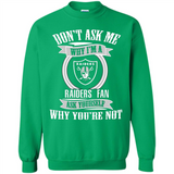 Don't Ask Me Why I'm A Oakland Raiders Fan Ask Yourself