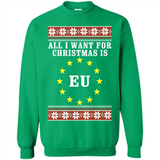 All I want for Christmas is EU ugly - Sweatshirt