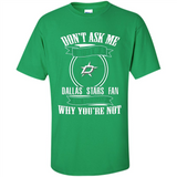Don't Ask Me Why I'm A Dallas Stars Fan Ask Yourself