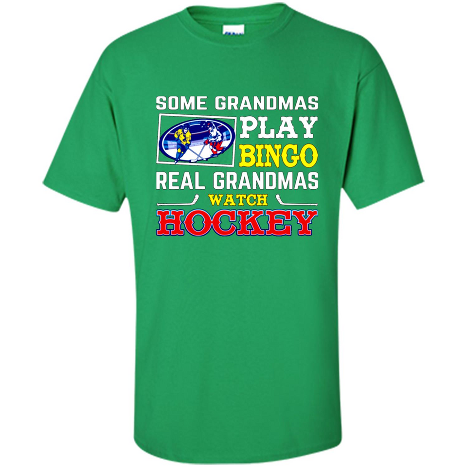 Some Grandmas Play Bingo Real Grandmas Watch Hockey