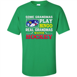 Some Grandmas Play Bingo Real Grandmas Watch Hockey