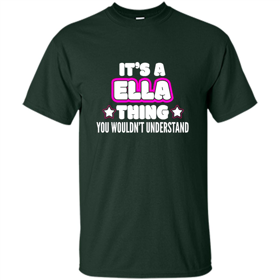 It's A Ella Thing You Wouldn't Understand - Shirt