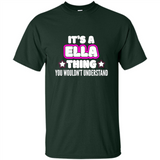 It's A Ella Thing You Wouldn't Understand - Shirt