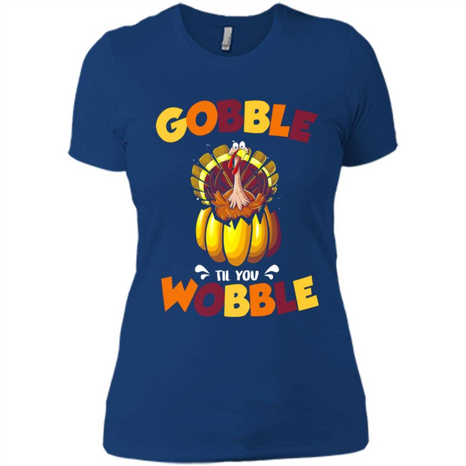 Gobble Til You Wobble Funny Thanksgiving Day Turkey