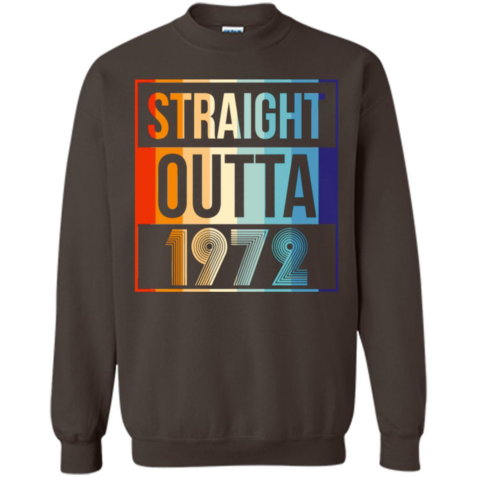 Retro Straight Outta 1972 46 Years Old - Sweatshirt
