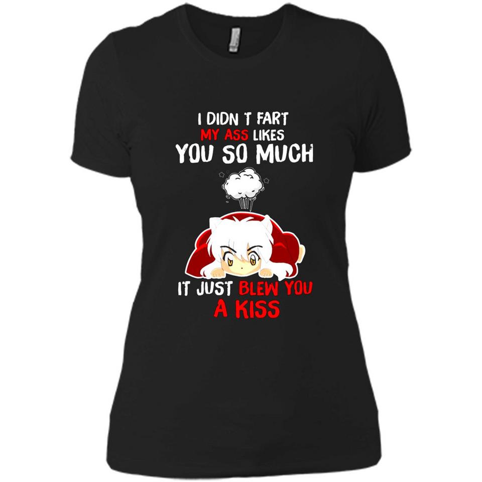 InuYasha I Didn't Fart My Ass Likes You So Much