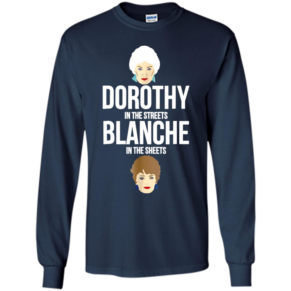 DOROTHYS IN THE STREETS BLANCHES IN THE SHEETS