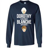 DOROTHYS IN THE STREETS BLANCHES IN THE SHEETS