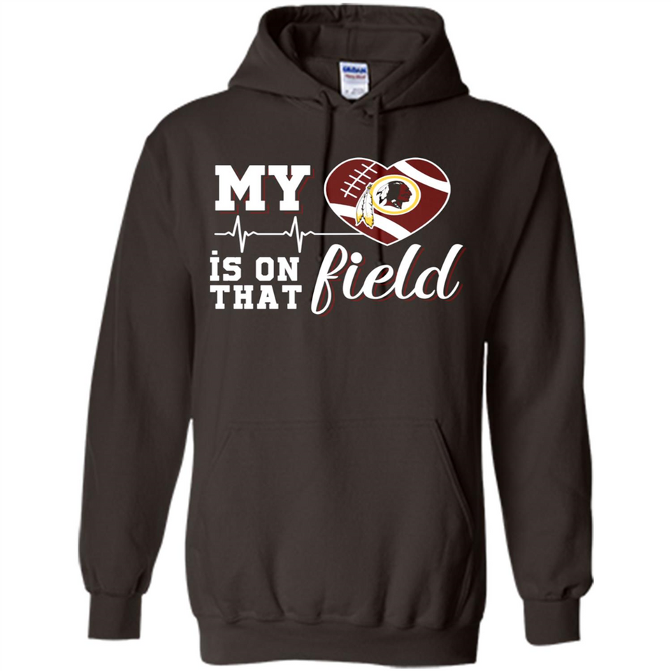 Washington Redskins Football My Heart is on that Field - Hoodie