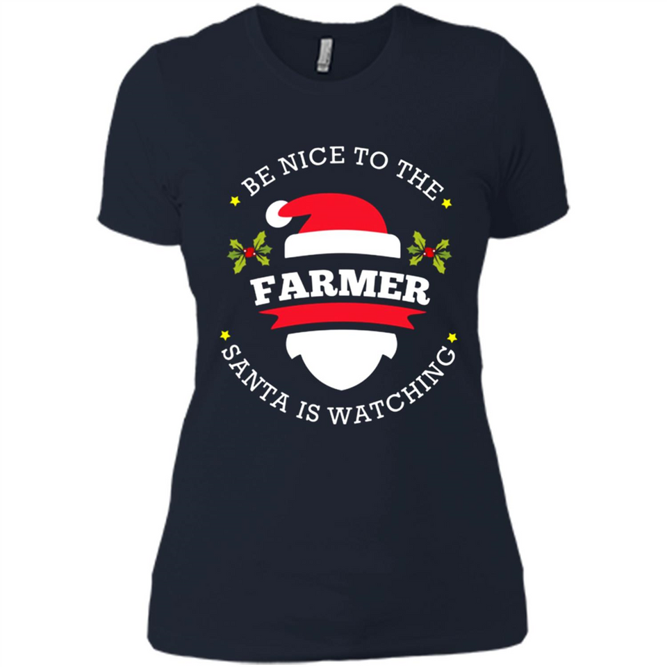Be Nice to Farmer Santa Watching Christmas 1 - Ladies' Boyfriend T-Shirt