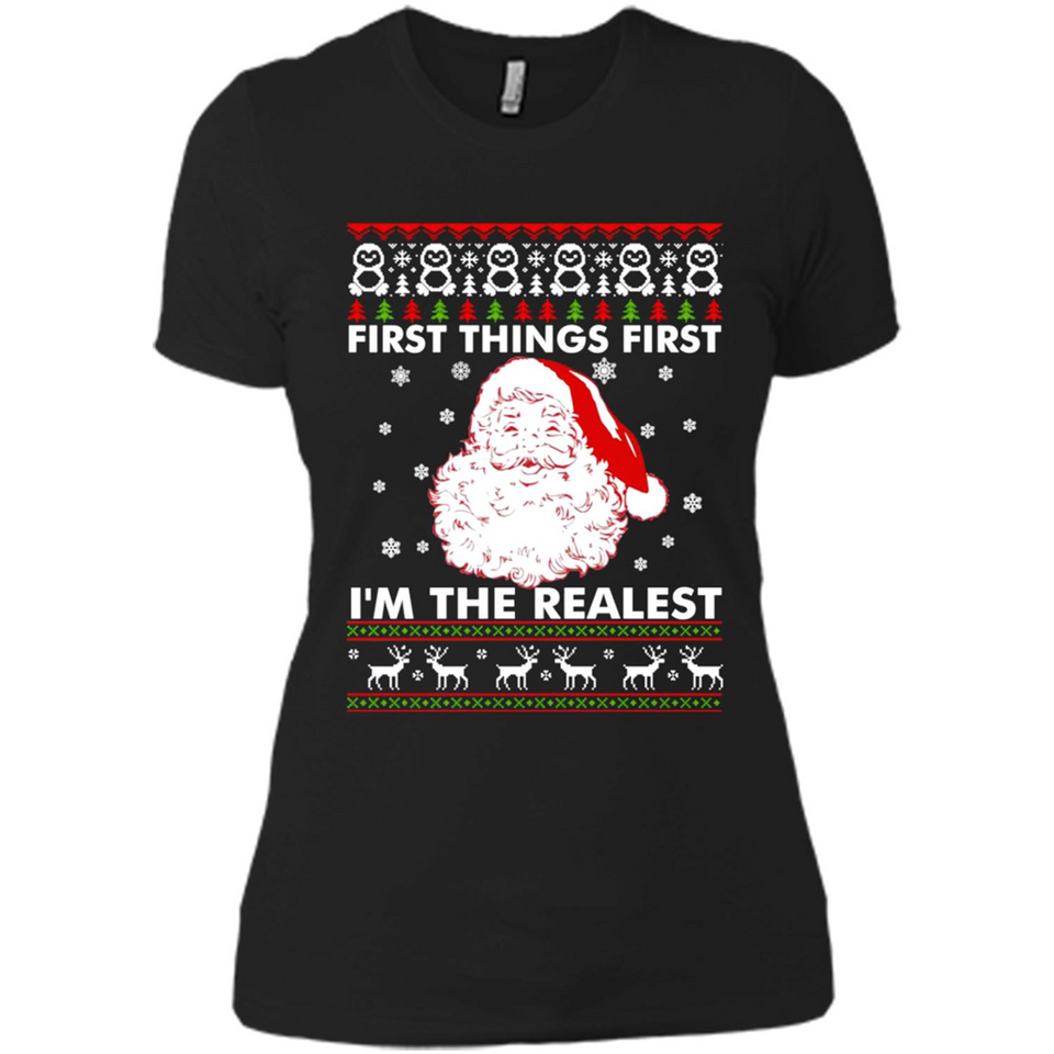 Santa First things first i’m the realest Christmas - Ladies' Boyfriend T-Shirt