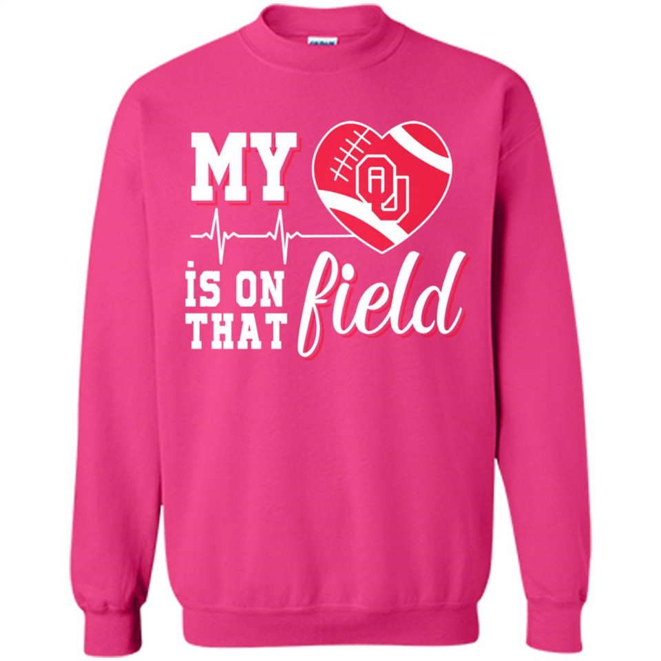 Oklahoma Sooners Football My Heart is on that Field - Sweatshirt