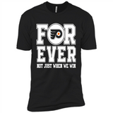 Philadelphia Flyers Forever For ever not just when we win - Premium Short Sleeve T-Shirt