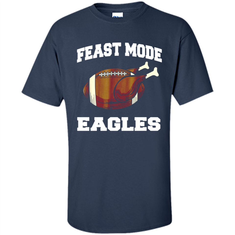 Feast Mode Eagles Shirt - Philadelphia Turkey Thanksgiving