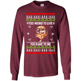 Too weird to live too rare to die Christmas - Long Sleeve T-Shirt