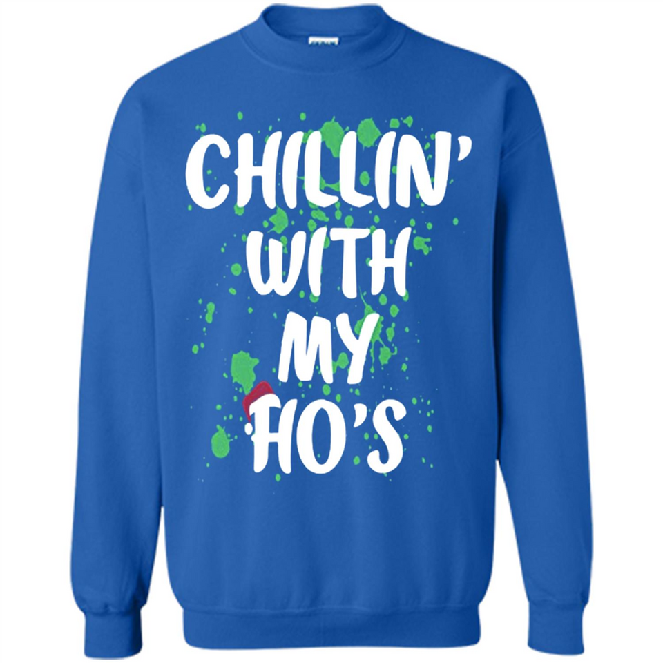 Chillin With My Ho's Funny Christmas - Sweatshirt