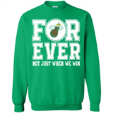 Miami Heat Forever For ever not just when we win - Sweatshirt