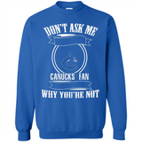 Don't Ask Me Why I'm A Vancouver Canucks Fan Ask Yourself
