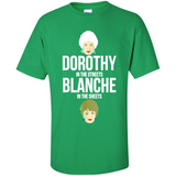 DOROTHYS IN THE STREETS BLANCHES IN THE SHEETS