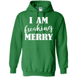 I Am Freaking Merry Funny Festive Winter Holiday - Hoodie
