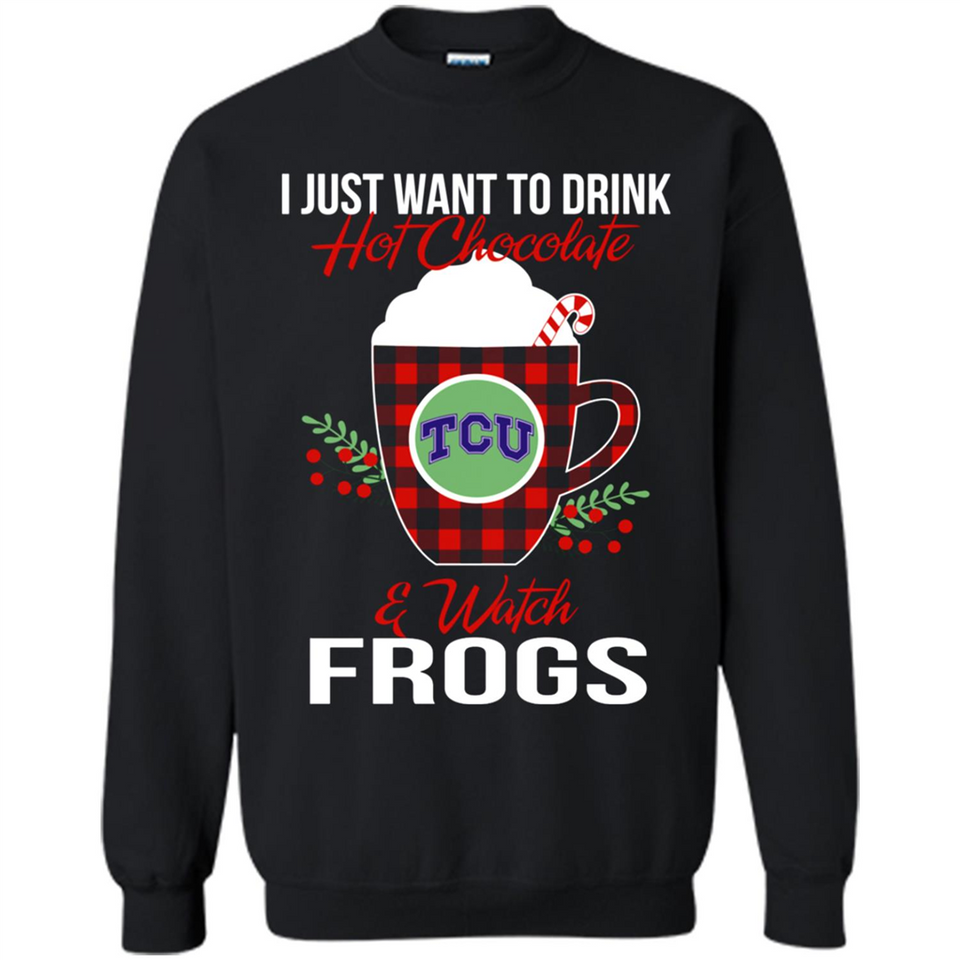 I Just Want To Drink Hot Chocolate & Watch TCU Horned Frogs Ugly Christmas Sweater PINGPONG