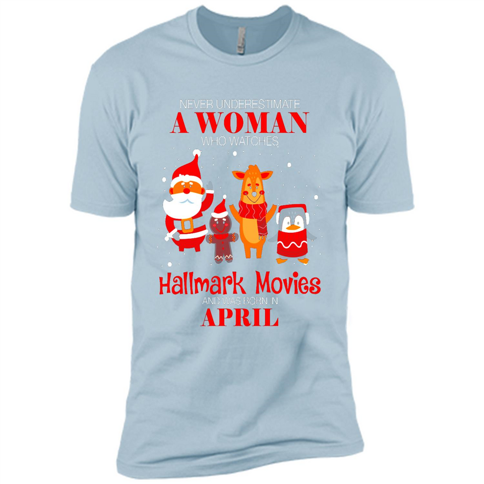 Never Underestimate An April Woman Watches Hallmark Movies Sweatshirt - Premium Short Sleeve T-Shirt