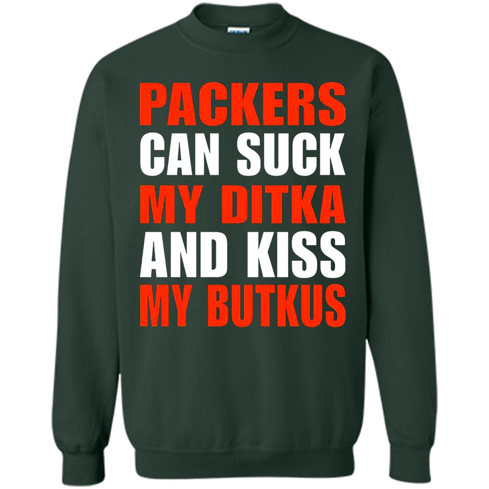 Packers can suck my Ditka and kiss my Butkus PINGPONG - Sweatshirt
