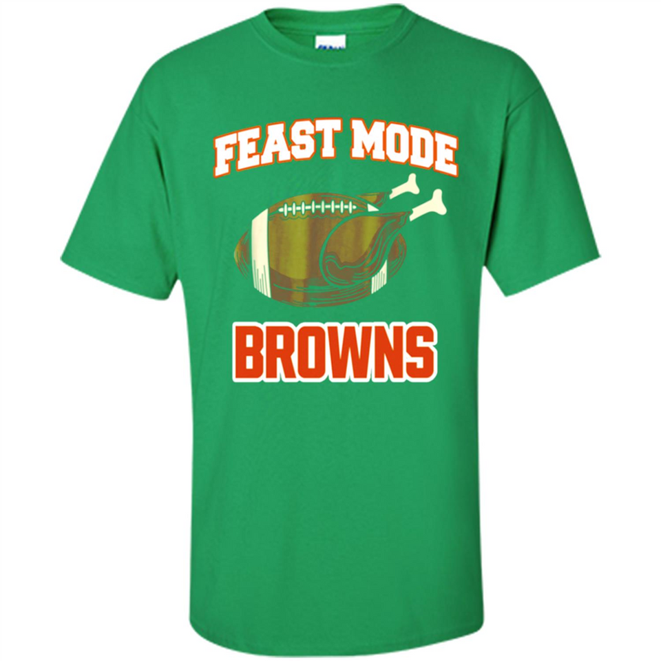 Feast Mode Browns Shirt - Cleveland Turkey Thanksgiving