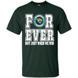 Jacksonville Jaguars Forever For ever not just when we win - Shirt