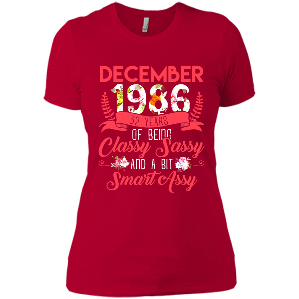 December 1986 32 Years Of Being Classy Sassy - Ladies' Boyfriend T-Shirt