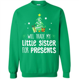 Will Trade My Little Sister For Presents Christmas - Sweatshirt