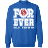 Oklahoma Sooners Forever For ever not just when we win - Sweatshirt