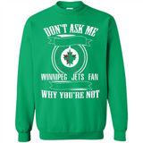 Don't Ask Me Why I'm A Winnipeg Jets Fan Ask Yourself