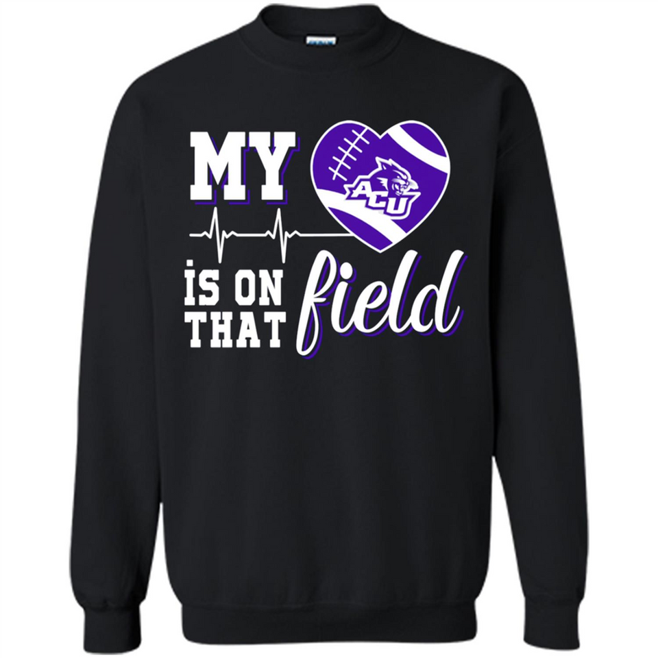 Abilene Christian Wildcats Football My Heart is on that Field - Sweatshirt