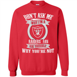 Don't Ask Me Why I'm A Oakland Raiders Fan Ask Yourself