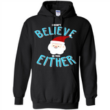 Santa Doesn't Believe In You Either Christmas Ls Shirt Gift - Hoodie