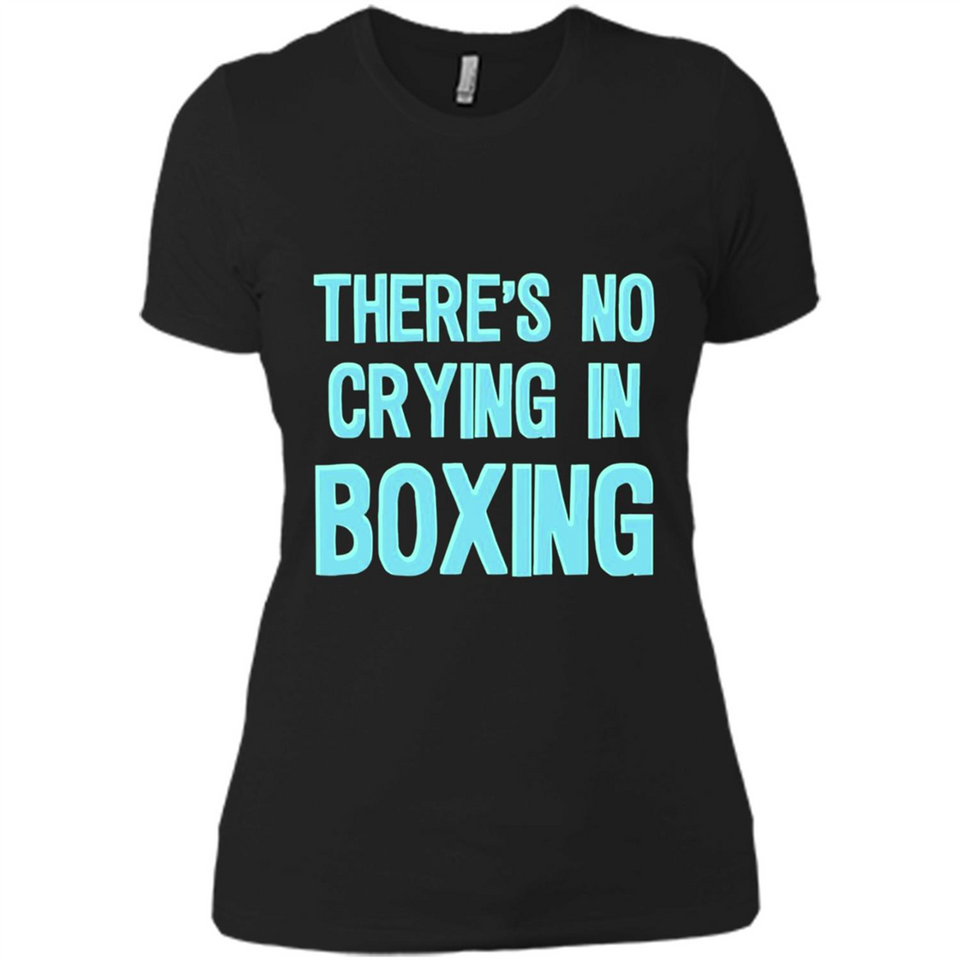 There's no crying in boxing - Ladies' Boyfriend T-Shirt