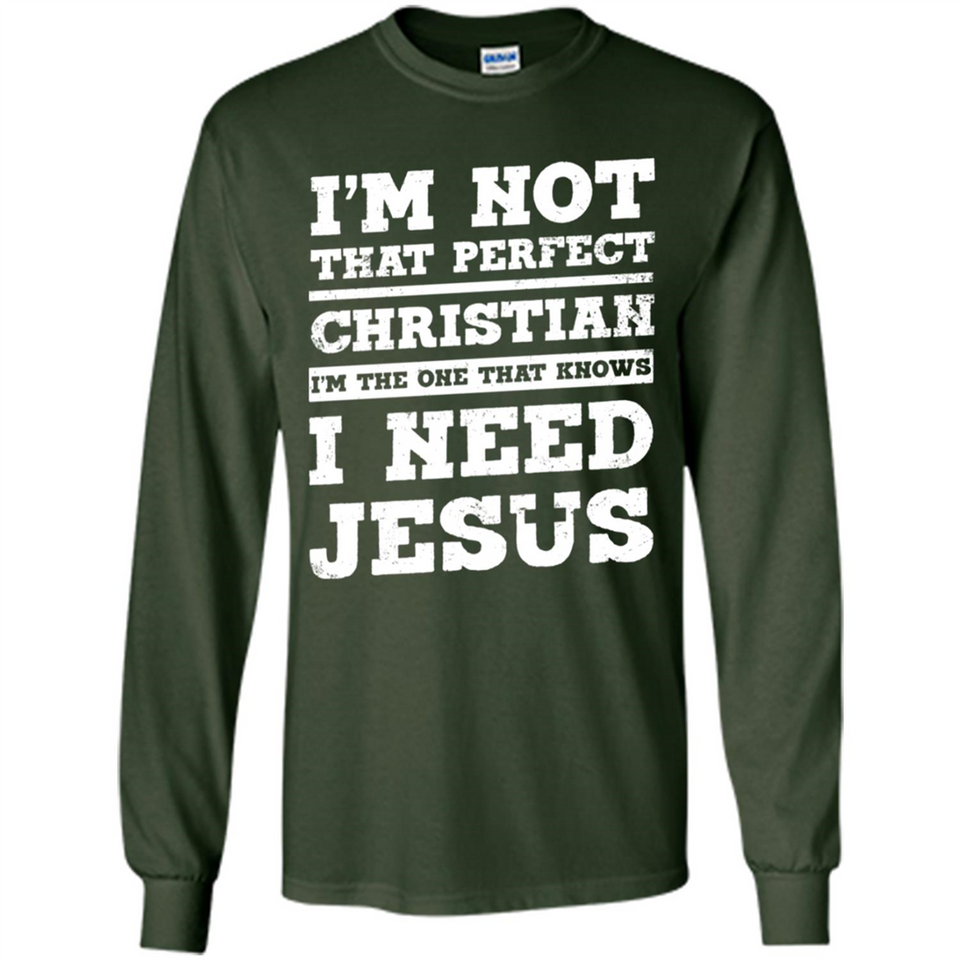I'm The One That Known I Need Jesus - Long Sleeve T-Shirt
