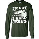 I'm The One That Known I Need Jesus - Long Sleeve T-Shirt