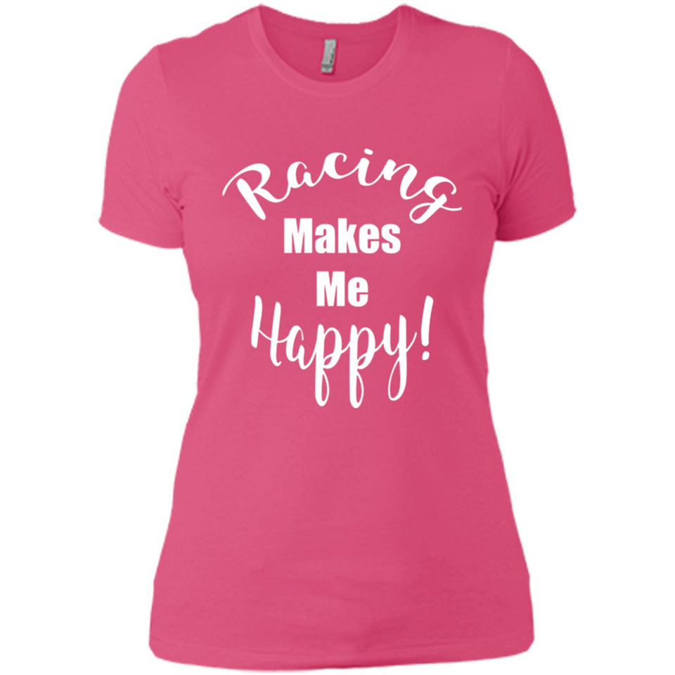 Racing Makes Me Happy! - Drag Racing Classic Fit