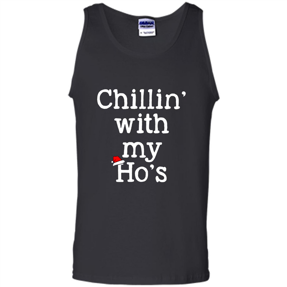 Chillin With My Ho's Funny - Tank Top