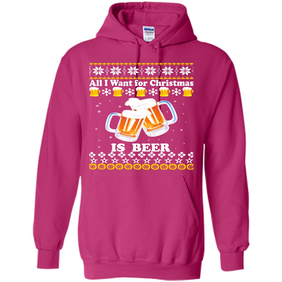 All I want for Christmas is Beer sweater - Hoodie