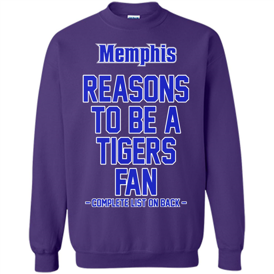 Reasons to be a Memphis Tigers Fan Complete List on Back - Sweatshirt