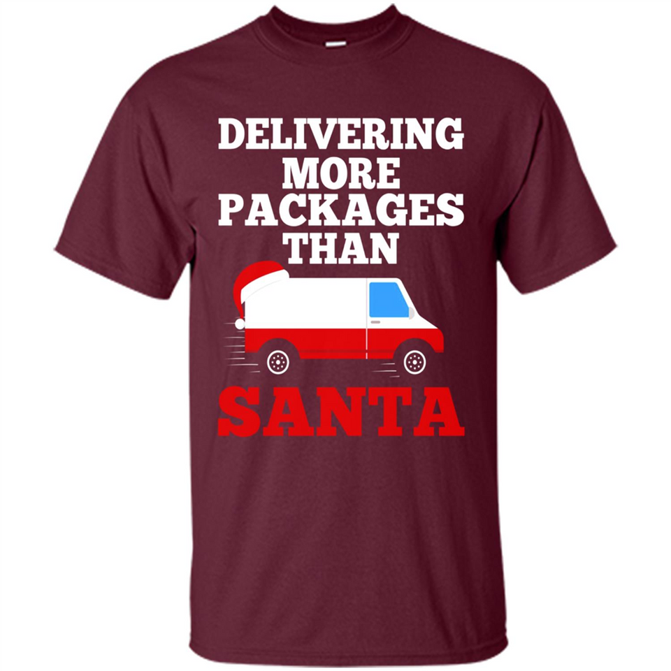Delivering More Packages Than Santa Shirt - Postal Gift - Shirt