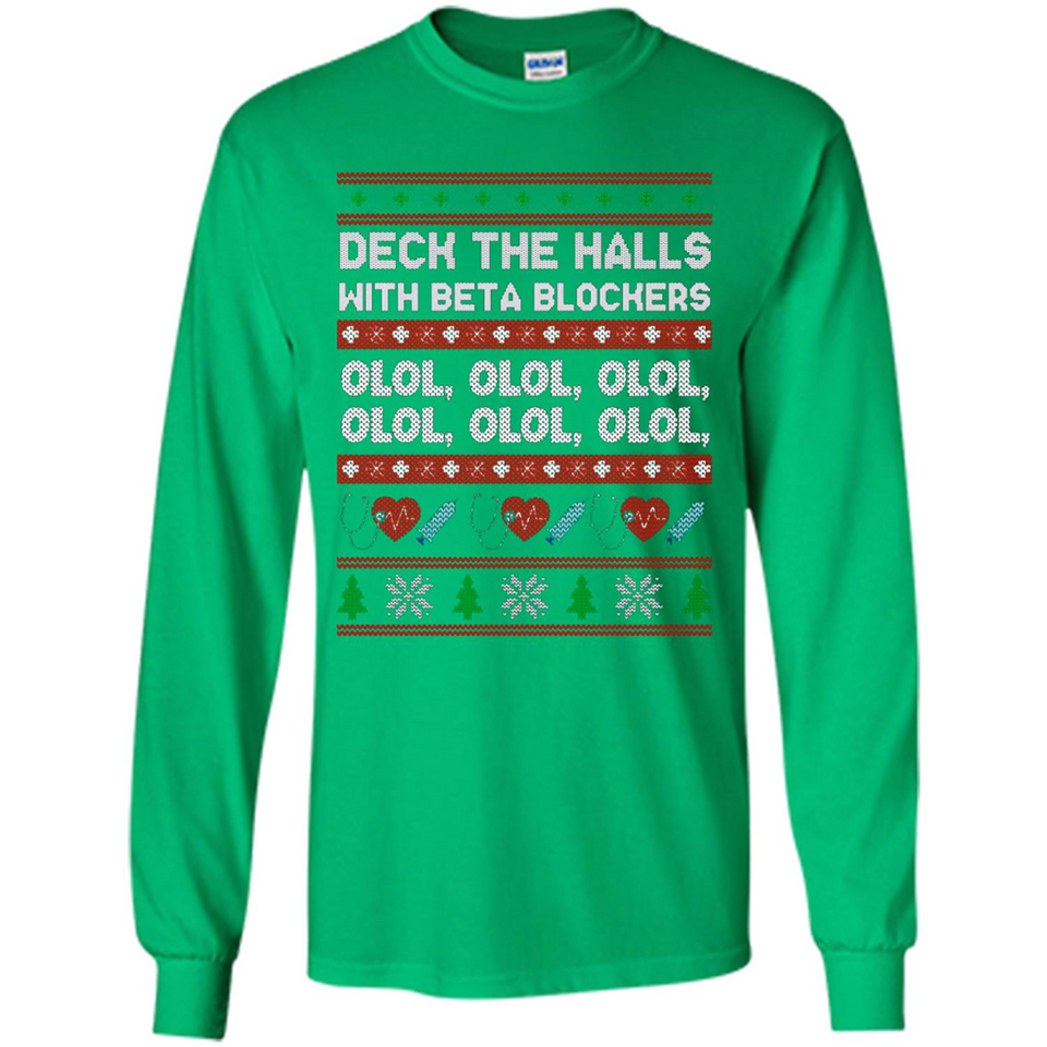 Nurse Christmas Deck The Hall Beta Blockers Sweatshirt - Long Sleeve T-Shirt