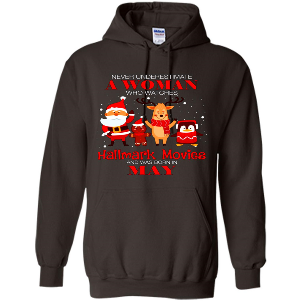 Never Underestimate A May Woman Watches Hallmark Movies Sweatshirt PINGPONG