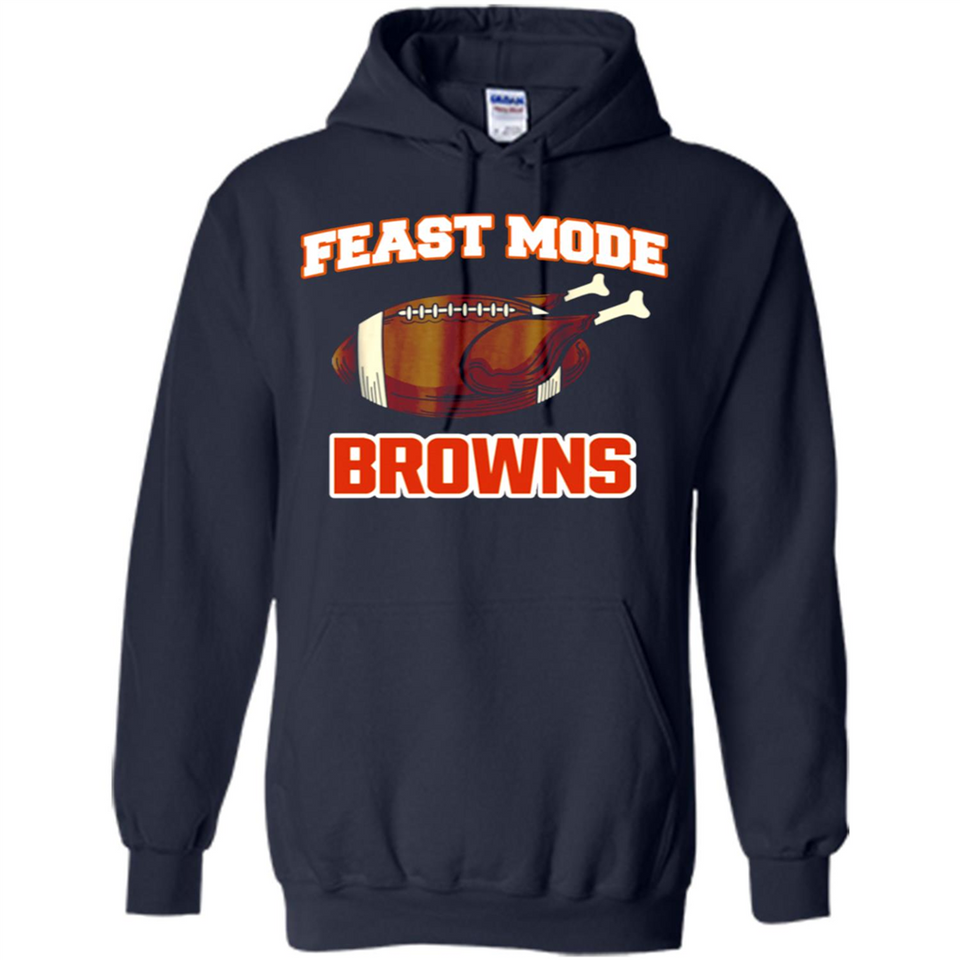 Feast Mode Browns Shirt - Cleveland Turkey Thanksgiving