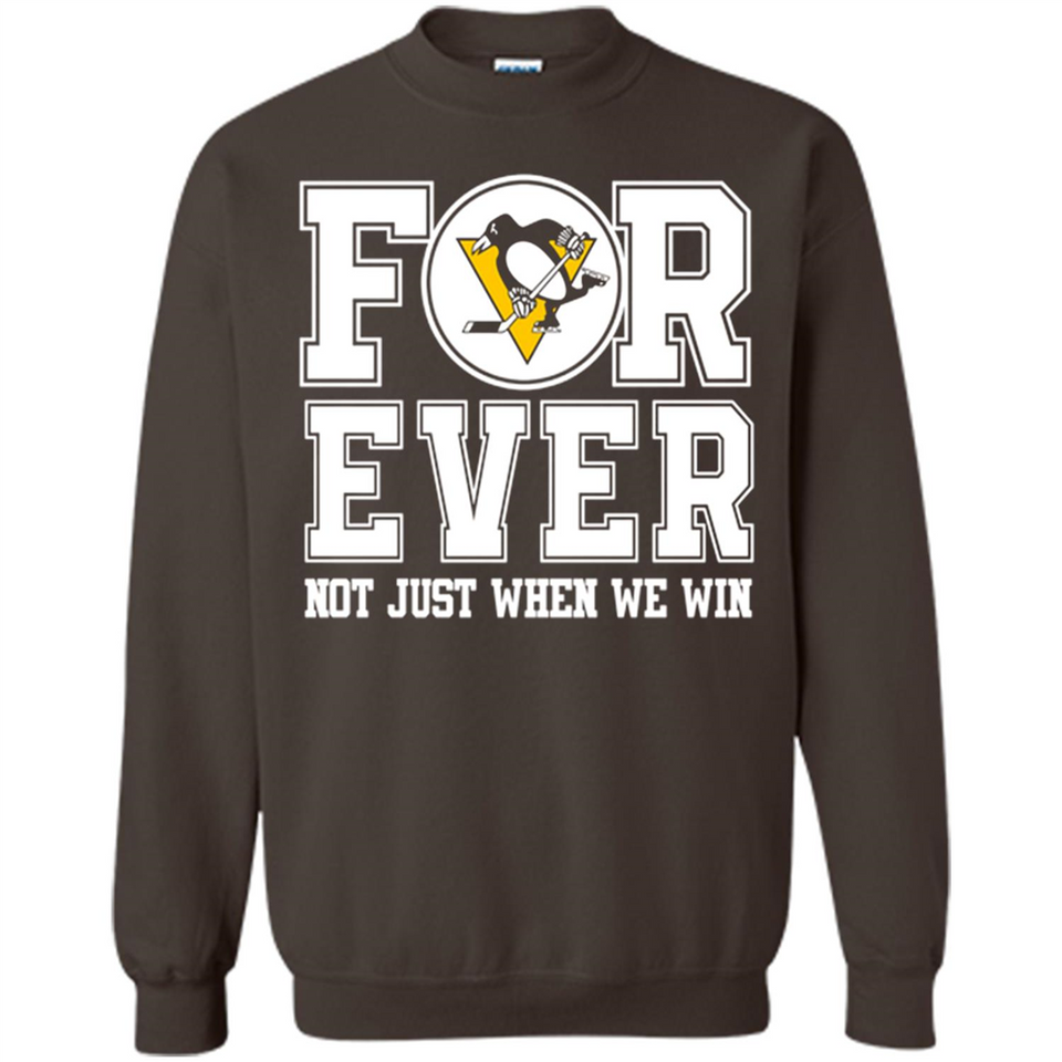 Pittsburgh Penguins Forever For ever not just when we win - Sweatshirt